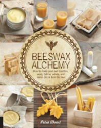 Beeswax Alchemy - Petra Ahnert (ISBN: 9781592539796)