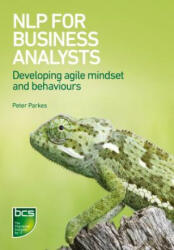 Nlp for Business Analysts: Developing Agile Mindset and Behaviours (ISBN: 9781780172811)