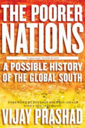 Poorer Nations - Vijay Prashad (ISBN: 9781781681589)