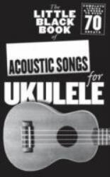 Little Black Book of Acoustic Songs Ukulele (ISBN: 9781783052745)