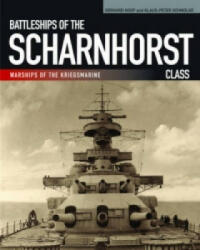Battleships of the Scharnhorst Class (ISBN: 9781848321922)