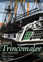 HMS Trincomalee 1817: Seaforth Historic Ship Series - Wynford Davies (ISBN: 9781848322219)