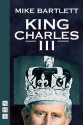 King Charles III (NHB Modern Plays) - Mike Bartlett (ISBN: 9781848424418)