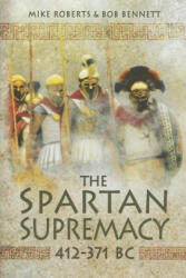 Spartan Supremacy 412-371 BC - Mike Roberts (ISBN: 9781848846142)