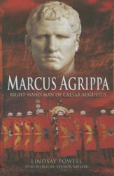 Marcus Agrippa: Right-Hand Man of Caesar Augustus - Lindsay Powell (ISBN: 9781848846173)