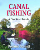 Canal Fishing: A Practical Guide (ISBN: 9781906122645)