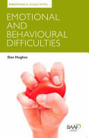 Parenting a Child with Emotional and Behavioural Difficulties (ISBN: 9781907585609)