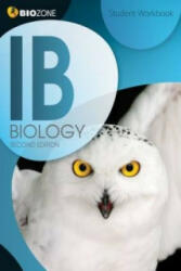 IB Biology Student Workbook - Lissa Bainbridge-Smith, Kent Pryor, Richard Allan (ISBN: 9781927173930)