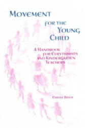 Movement for the Young Child - A Handbook for Eurythmists and Kindergarten Teachers (ISBN: 9781936849024)