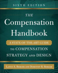 Compensation Handbook, Sixth Edition: A State-of-the-Art Guide to Compensation Strategy and Design - Lance Berger (ISBN: 9780071836999)