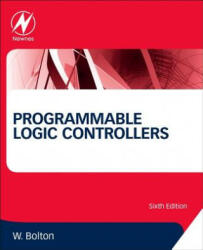 Programmable Logic Controllers - William Bolton (ISBN: 9780128029299)
