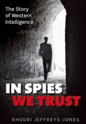 In Spies We Trust: The Story of Western Intelligence (ISBN: 9780198701903)