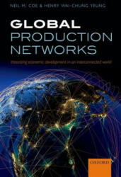 Global Production Networks - Neil M. Coe, Henry Wai-chung Yeung (ISBN: 9780198703914)