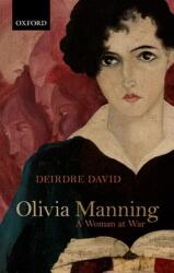 Olivia Manning: A Woman at War (ISBN: 9780198728580)