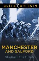 Blitz Britain: Manchester and Salford (ISBN: 9780750961578)