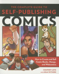 Complete Guide to Self-Publishing Comics - Comfort Love (ISBN: 9780804137805)