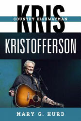 Kris Kristofferson: Country Highwayman (ISBN: 9780810888203)