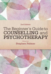 Beginner's Guide to Counselling & Psychotherapy - Stephen Palmer (ISBN: 9780857022356)