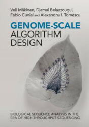 Genome-Scale Algorithm Design - Veli Mäkinen, Djamal Belazzougui, Fabio Cunial, Alexandru I. Tomescu (ISBN: 9781107078536)