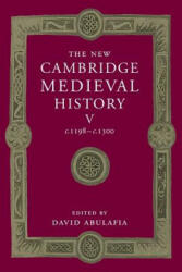 New Cambridge Medieval History: Volume 5, c. 1198-c. 1300 - David Abulafia (ISBN: 9781107460669)