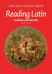 Reading Latin - Keith C. Sidwell, Peter V. Jones (ISBN: 9781107632264)