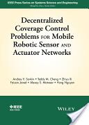 Decentralized Coverage Control Problems for Mobile Robotic Sensor and Actuator Networks (ISBN: 9781119025221)