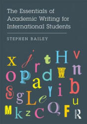 Essentials of Academic Writing for International Students - Stephen Bailey (ISBN: 9781138885622)