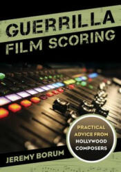 Guerrilla Film Scoring - Jeremy Borum (ISBN: 9781442237292)