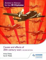 Access to History for the IB Diploma - Causes and Effects of 20th-Century Wars 2nd Edition (ISBN: 9781471841347)