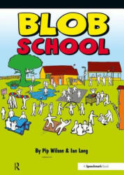 Blob School - Pip Wilson (ISBN: 9781909301382)