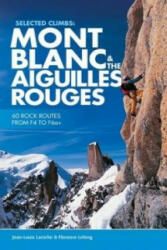 Selected Climbs: Mont Blanc & the Aiguilles Rouges - Jean-Louis Laroche (ISBN: 9781910240458)