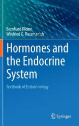 Hormones and the Endocrine System - Bernhard Kleine, Winfried G. Rossmanith (ISBN: 9783319150598)