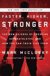 Faster, Higher, Stronger - Mark McClusky (ISBN: 9780147516473)
