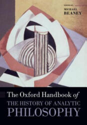 Oxford Handbook of The History of Analytic Philosophy - Michael Beaney (ISBN: 9780198747994)