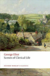 Scenes of Clerical Life - George Eliot (ISBN: 9780199689606)