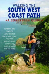 Walking the South West Coast Path - A Companion Guide (ISBN: 9780857100979)