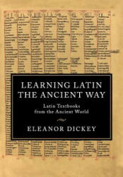 Learning Latin the Ancient Way - Eleanor Dickey (ISBN: 9781107474574)