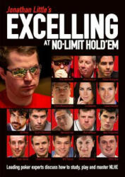 Jonathan Little's Excelling at No-Limit Hold'em - Jonathan Little (ISBN: 9781909457447)