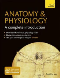 Anatomy & Physiology: A Complete Introduction: Teach Yourself - David Le Vay (ISBN: 9781473608665)