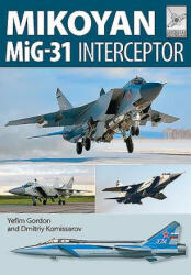 Flight Craft 8: Mikoyan MiG-31 - Yefim Gordon (ISBN: 9781473823921)