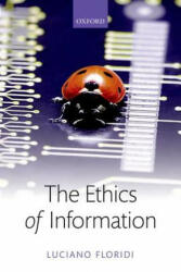 Ethics of Information - Luciano Floridi (ISBN: 9780198748052)
