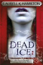 Dead Ice - Laurell K. Hamilton Hamilton (ISBN: 9780755389087)
