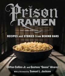 Prison Ramen - Clifton Collins, Gustavo ''Goose'' Alvarez (ISBN: 9780761185529)