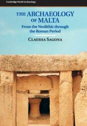 The Archaeology of Malta: From the Neolithic Through the Roman Period (ISBN: 9781107006690)