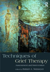Techniques of Grief Therapy - Robert A. Neimeyer (ISBN: 9781138905931)