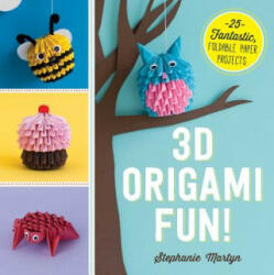 3D Origami Fun! - Stephanie Martyn (ISBN: 9781440590313)