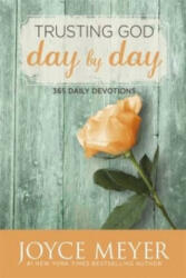 Trusting God Day by Day - Joyce Meyer (ISBN: 9781473619630)