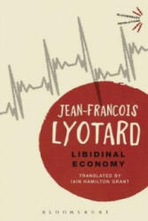 Libidinal Economy - Jean-Francois Lyotard (ISBN: 9781474241120)