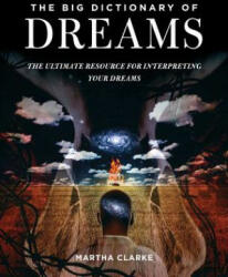Big Dictionary of Dreams - Martha Clarke (ISBN: 9781634504607)