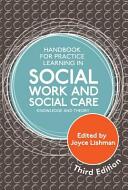 Handbook for Practice Learning in Social Work and Social Care Third Edition: Knowledge and Theory (ISBN: 9781849055710)